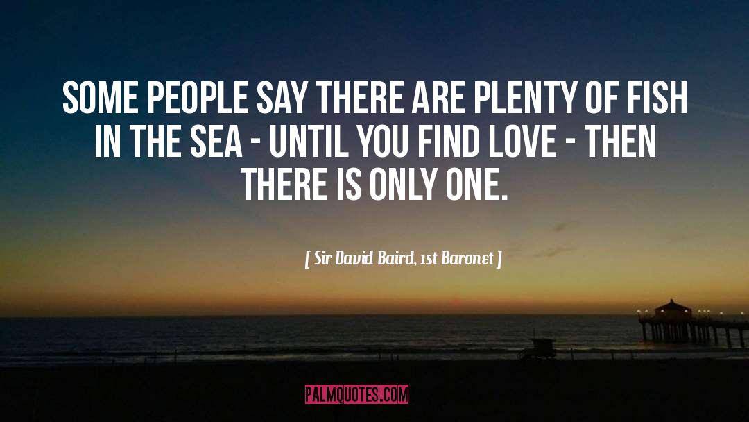 Find Love quotes by Sir David Baird, 1st Baronet