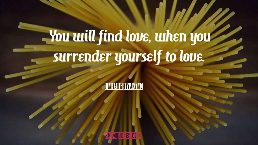 Find Love quotes by Lailah Gifty Akita