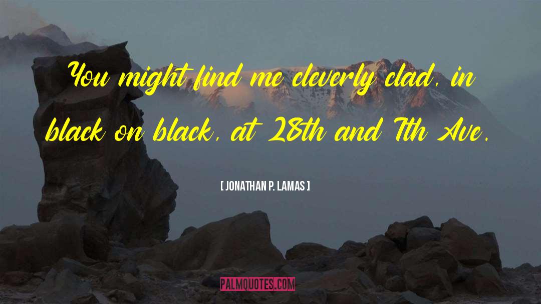 Find Me quotes by Jonathan P. Lamas