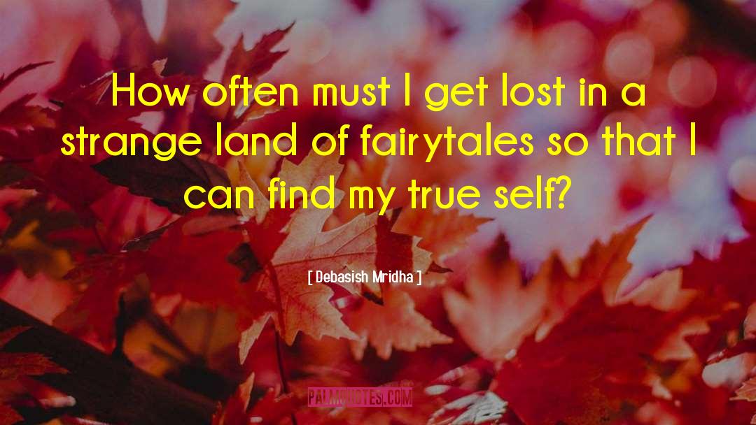 Find My True Self quotes by Debasish Mridha