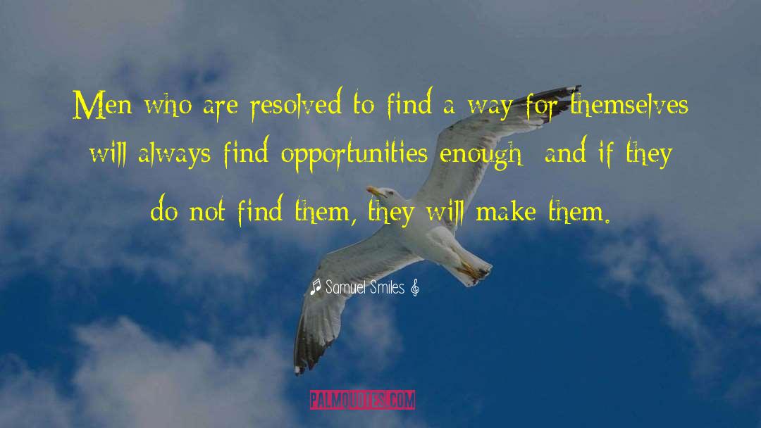 Find Opportunities quotes by Samuel Smiles