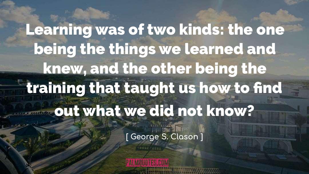 Find Out quotes by George S. Clason