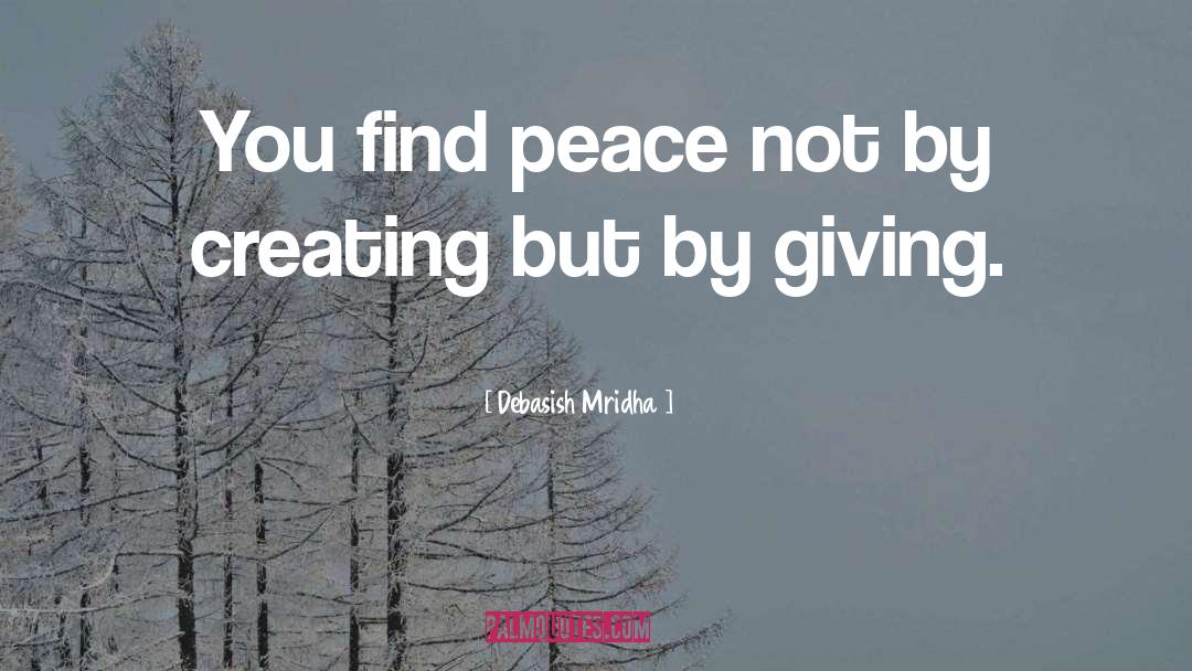 Find Peace quotes by Debasish Mridha