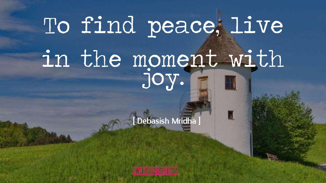 Find Peace quotes by Debasish Mridha