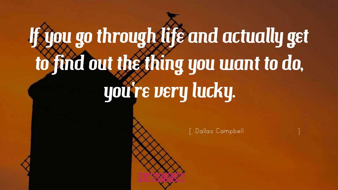 Find quotes by Dallas Campbell