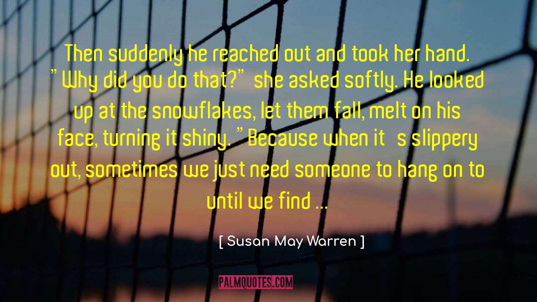 Find Someone To Love quotes by Susan May Warren