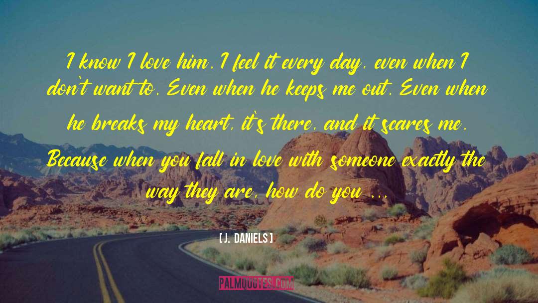 Find Someone To Love quotes by J.  Daniels