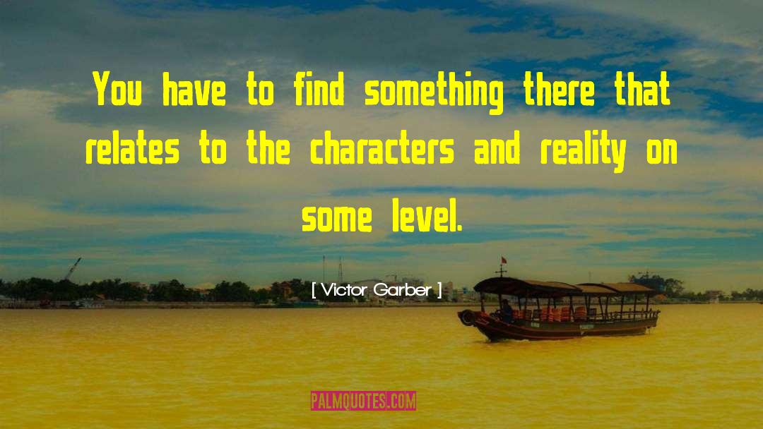 Find Something quotes by Victor Garber