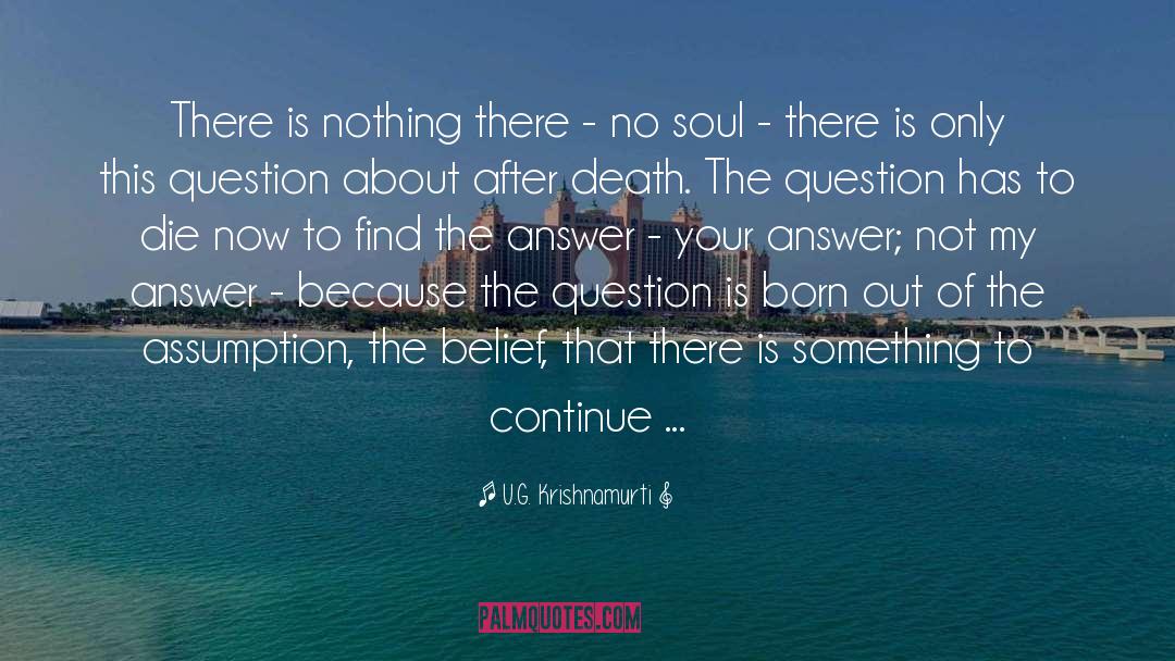 Find The Answer quotes by U.G. Krishnamurti