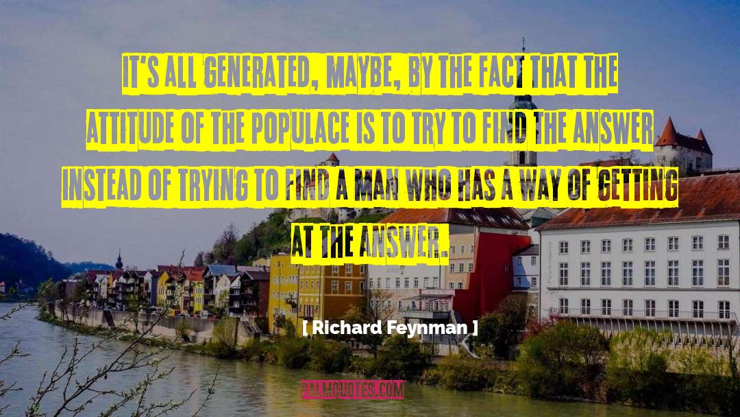 Find The Answer quotes by Richard Feynman