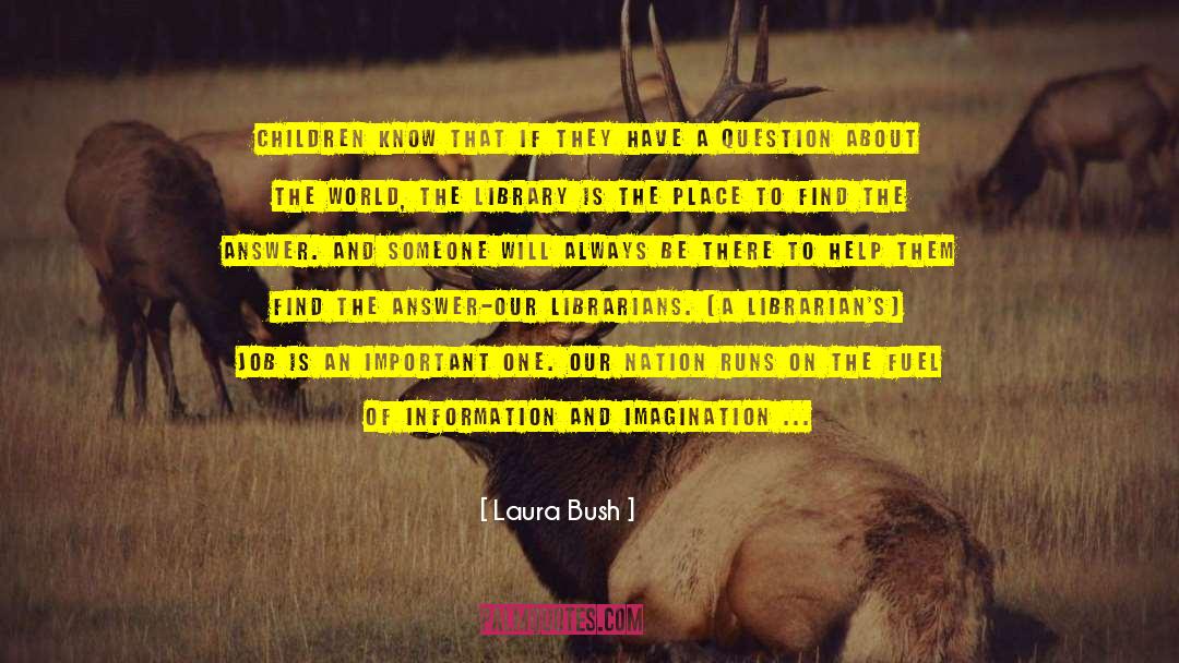 Find The Answer quotes by Laura Bush