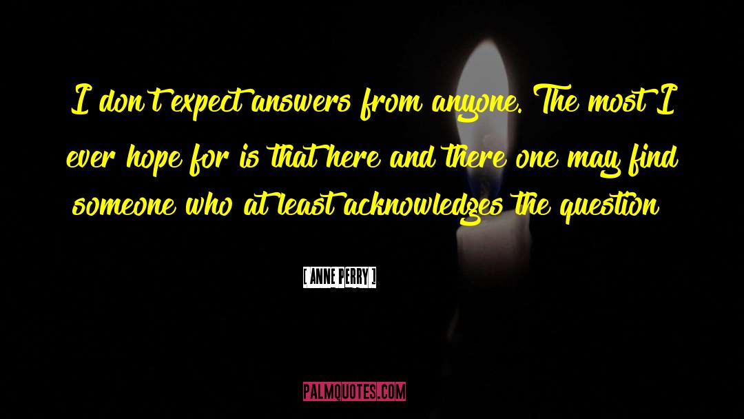 Find The Answer quotes by Anne Perry