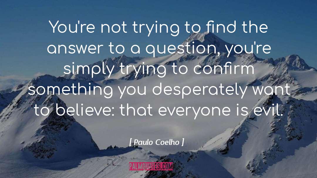 Find The Answer quotes by Paulo Coelho