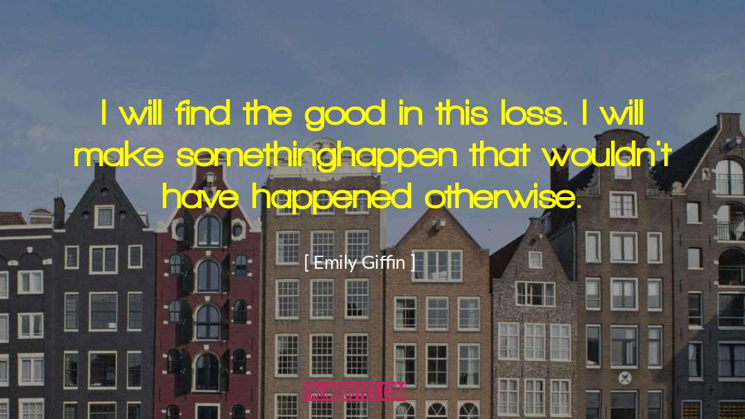Find The Good quotes by Emily Giffin