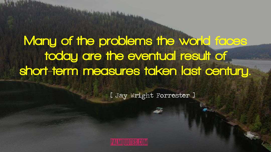 Find The Problems quotes by Jay Wright Forrester