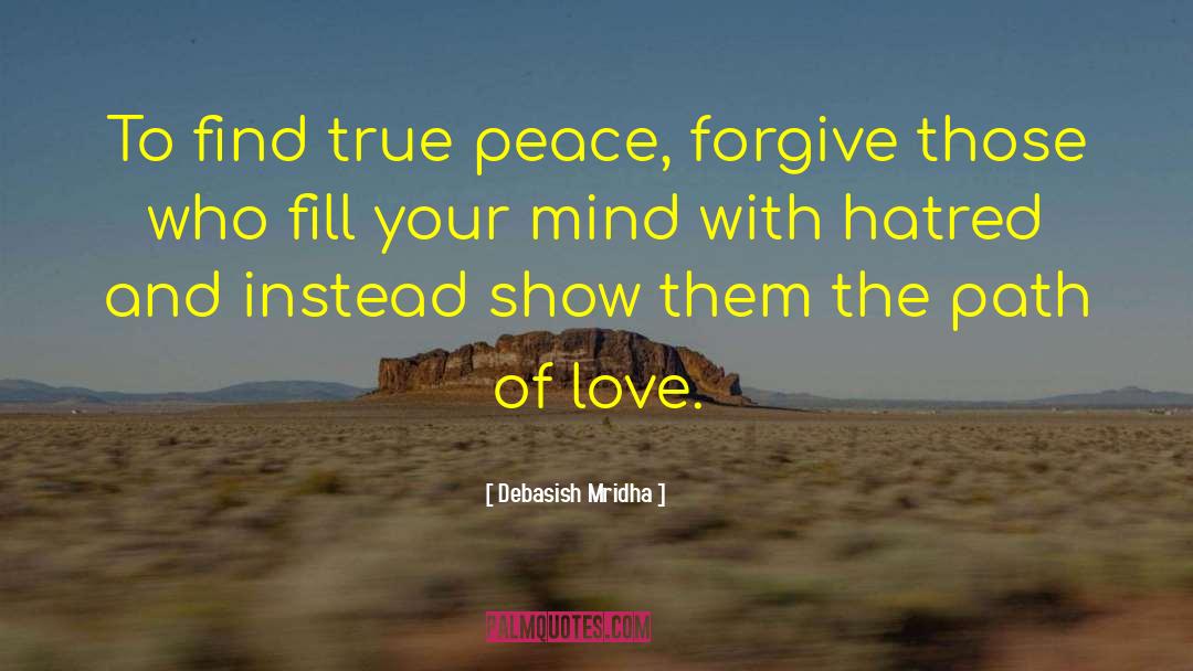 Find True Peace quotes by Debasish Mridha