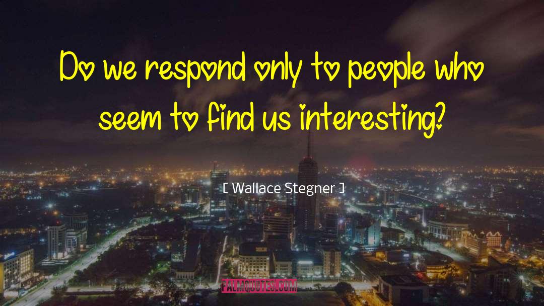 Find Us quotes by Wallace Stegner