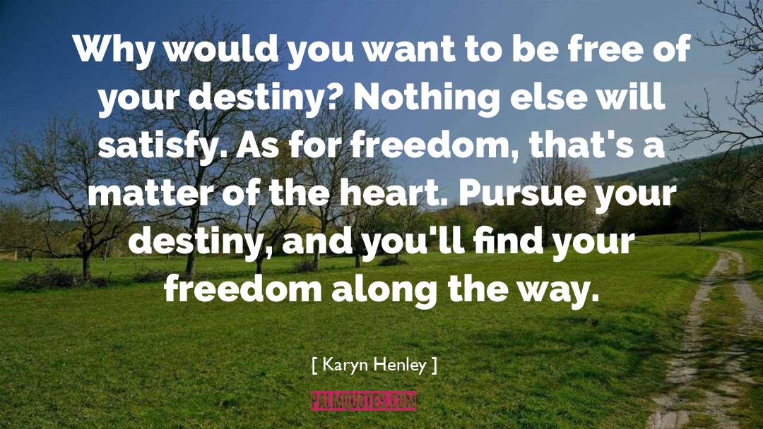 Find Your Freedom quotes by Karyn Henley