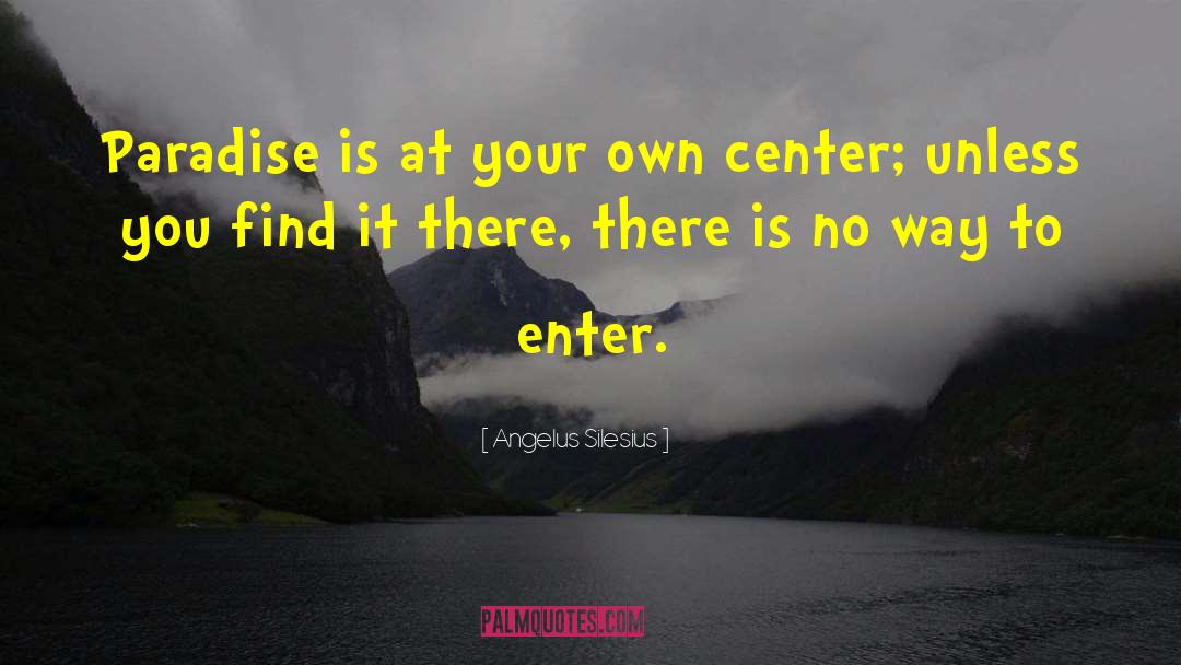 Find Your Own Path quotes by Angelus Silesius