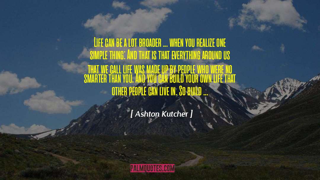 Find Your Own Path quotes by Ashton Kutcher