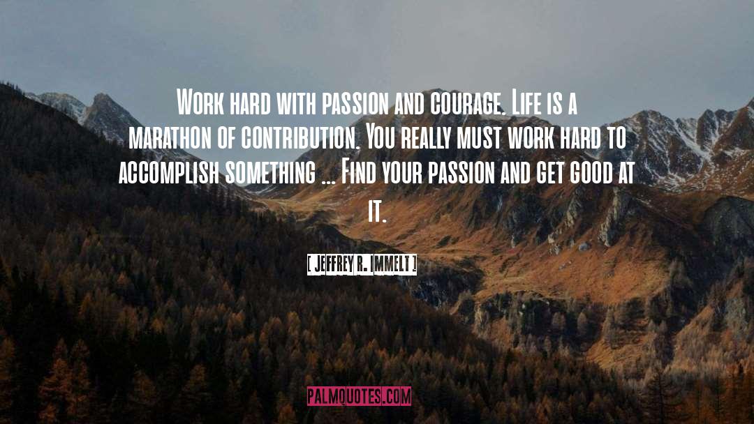 Find Your Passion quotes by Jeffrey R. Immelt