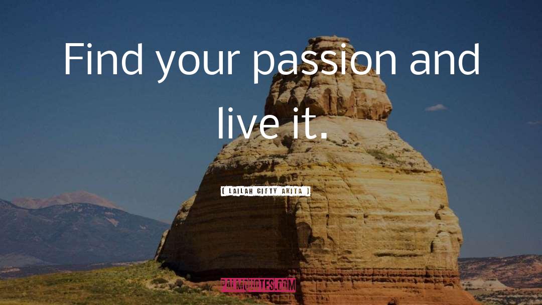 Find Your Passion quotes by Lailah Gifty Akita