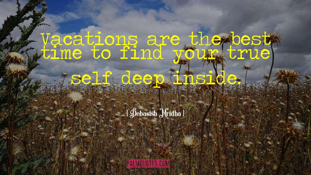 Find Your True Self quotes by Debasish Mridha