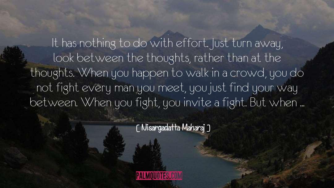 Find Your Way quotes by Nisargadatta Maharaj