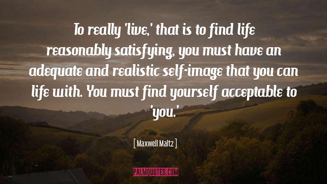Find Yourself quotes by Maxwell Maltz