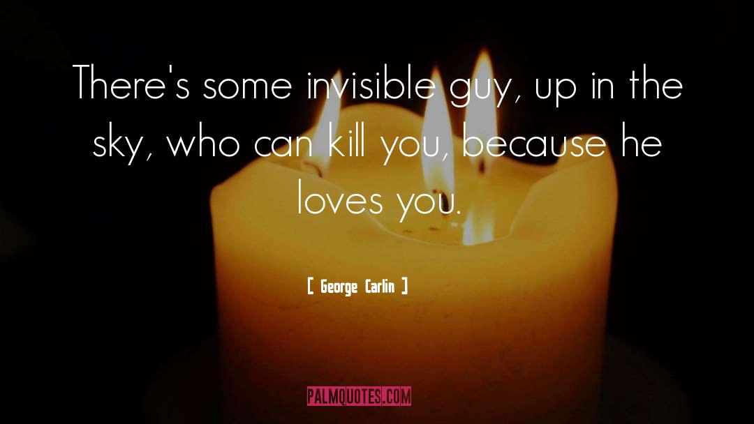 Finding A Guy That Loves You quotes by George Carlin