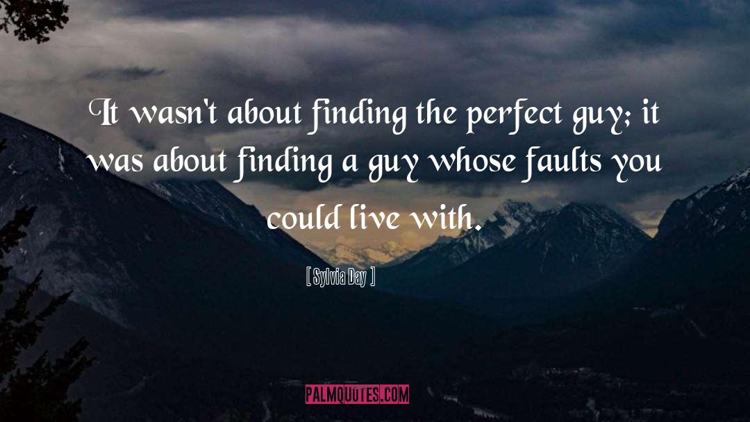 Finding A Guy That Loves You quotes by Sylvia Day