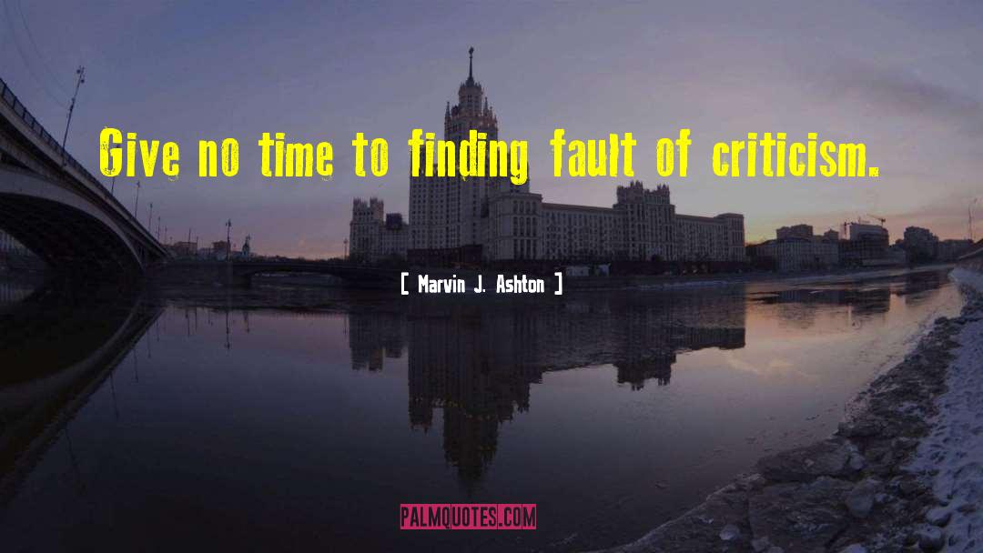 Finding Fault quotes by Marvin J. Ashton