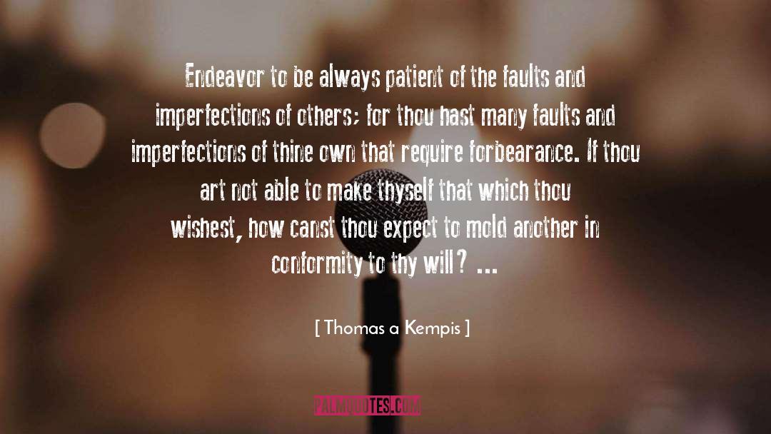 Finding Faults In Others quotes by Thomas A Kempis