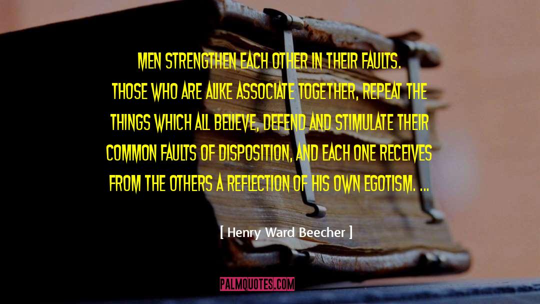 Finding Faults In Others quotes by Henry Ward Beecher