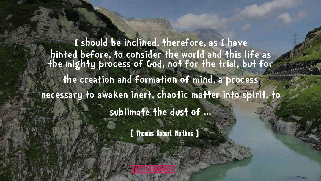 Finding God In A Chaotic World quotes by Thomas Robert Malthus
