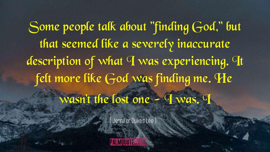 Finding God quotes by Jennifer Dukes Lee