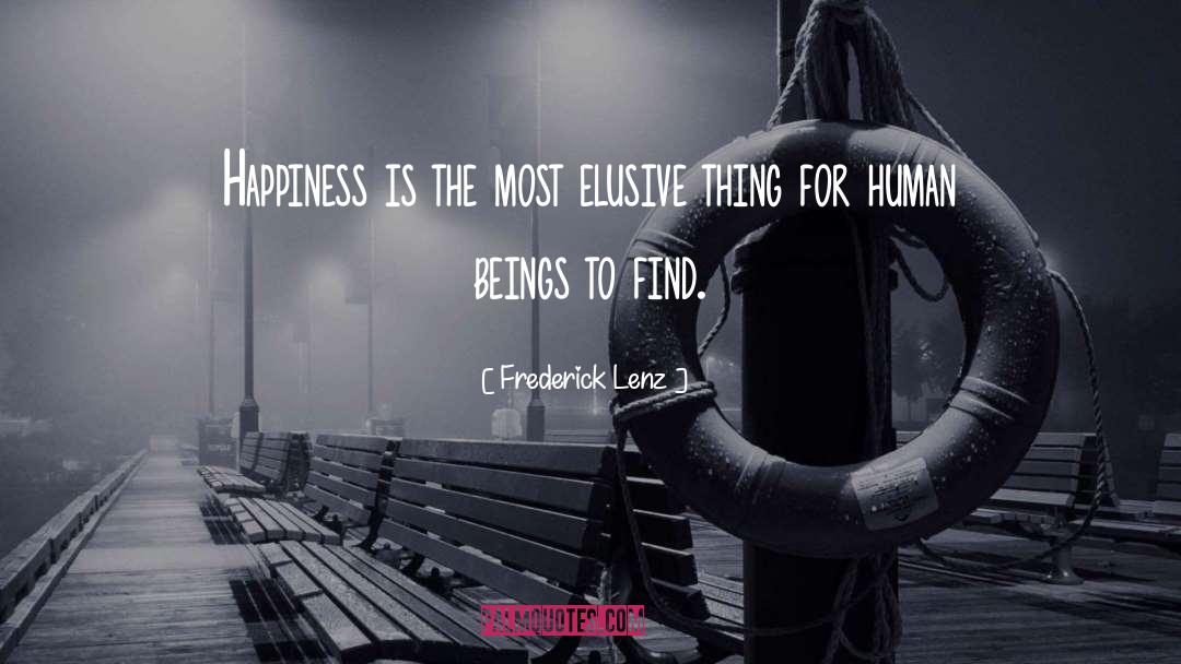 Finding Happiness quotes by Frederick Lenz