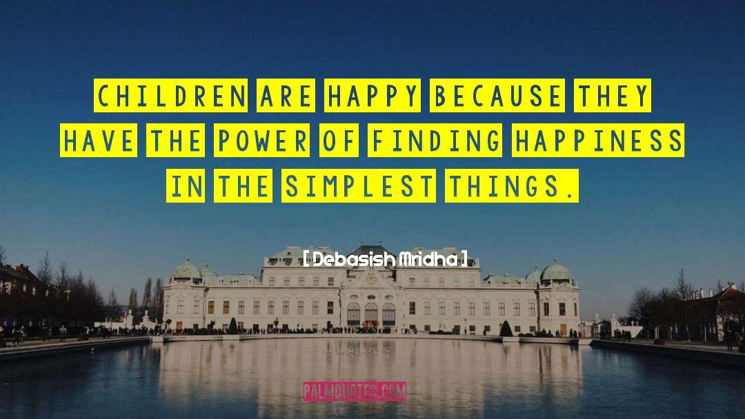 Finding Happiness quotes by Debasish Mridha