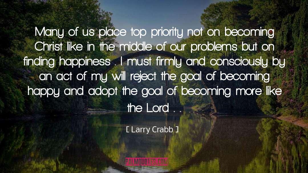 Finding Happiness quotes by Larry Crabb