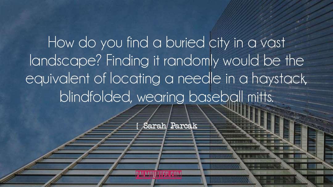 Finding It quotes by Sarah Parcak