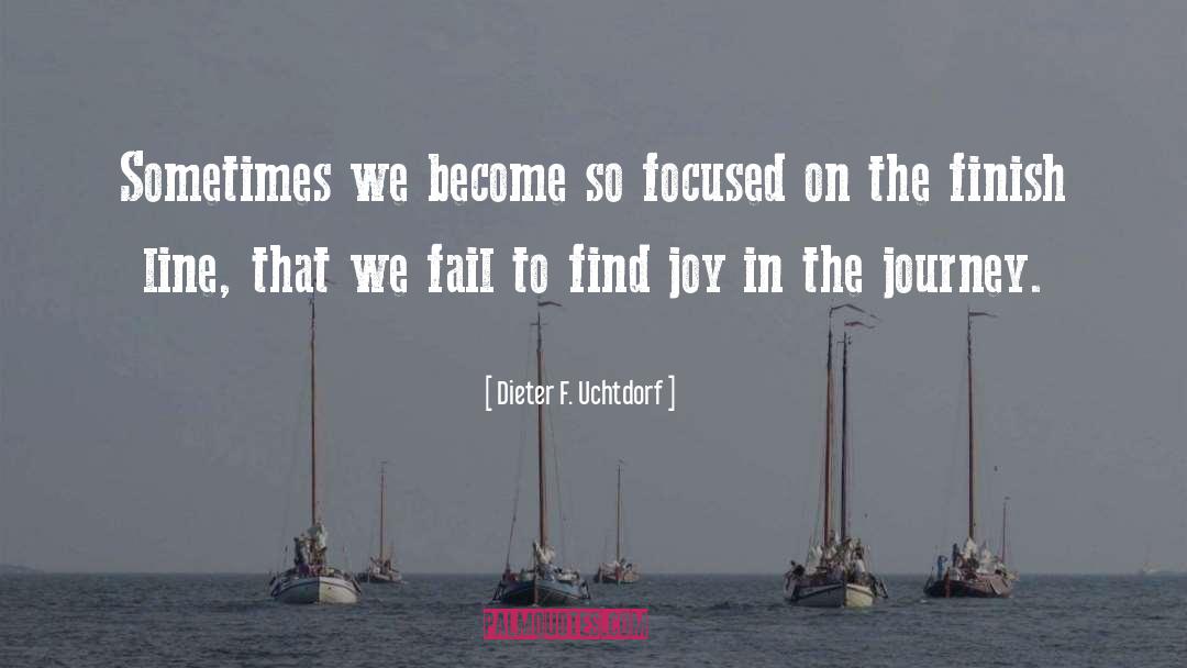 Finding Joy In The Journey quotes by Dieter F. Uchtdorf