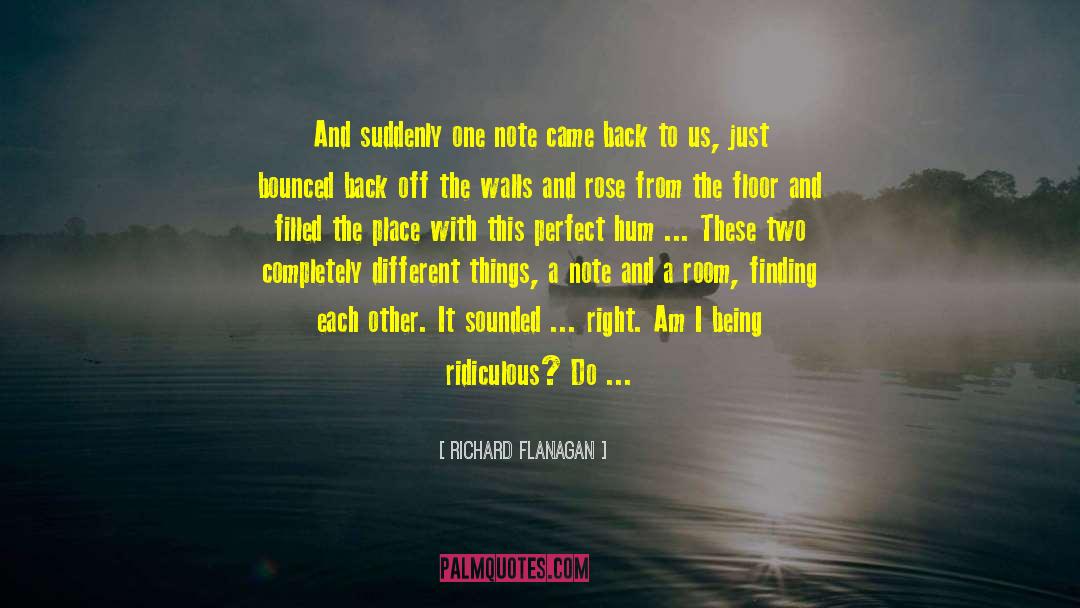 Finding Love Randomly quotes by Richard Flanagan