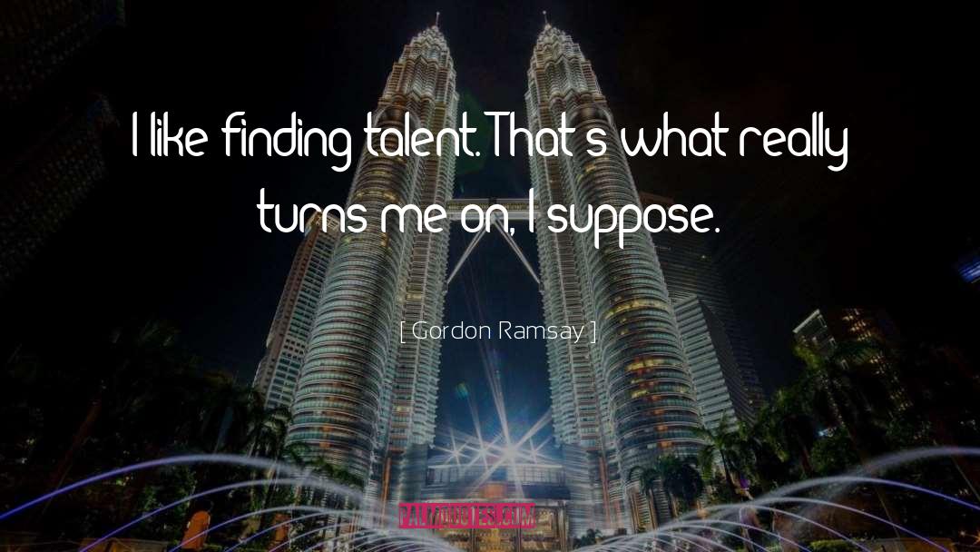 Finding Myself quotes by Gordon Ramsay