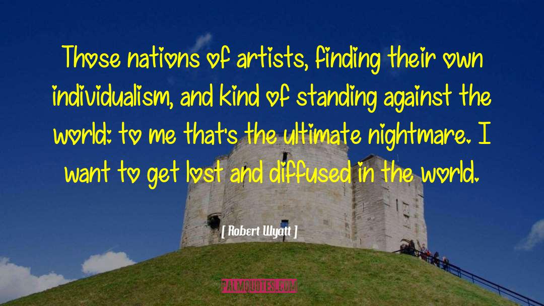 Finding Myself quotes by Robert Wyatt