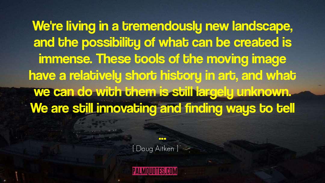 Finding New Hope quotes by Doug Aitken