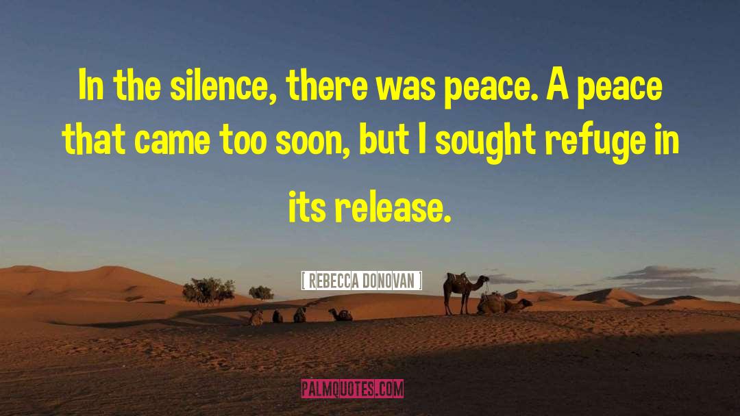 Finding Peace In Silence quotes by Rebecca Donovan