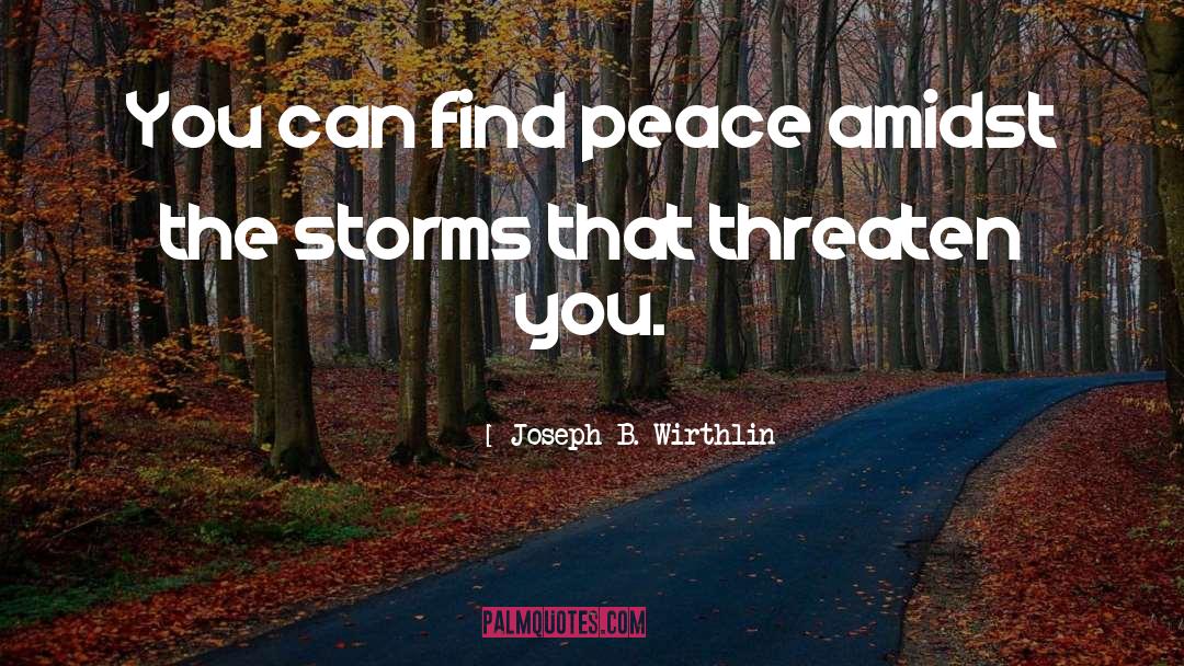 Finding Peace quotes by Joseph B. Wirthlin