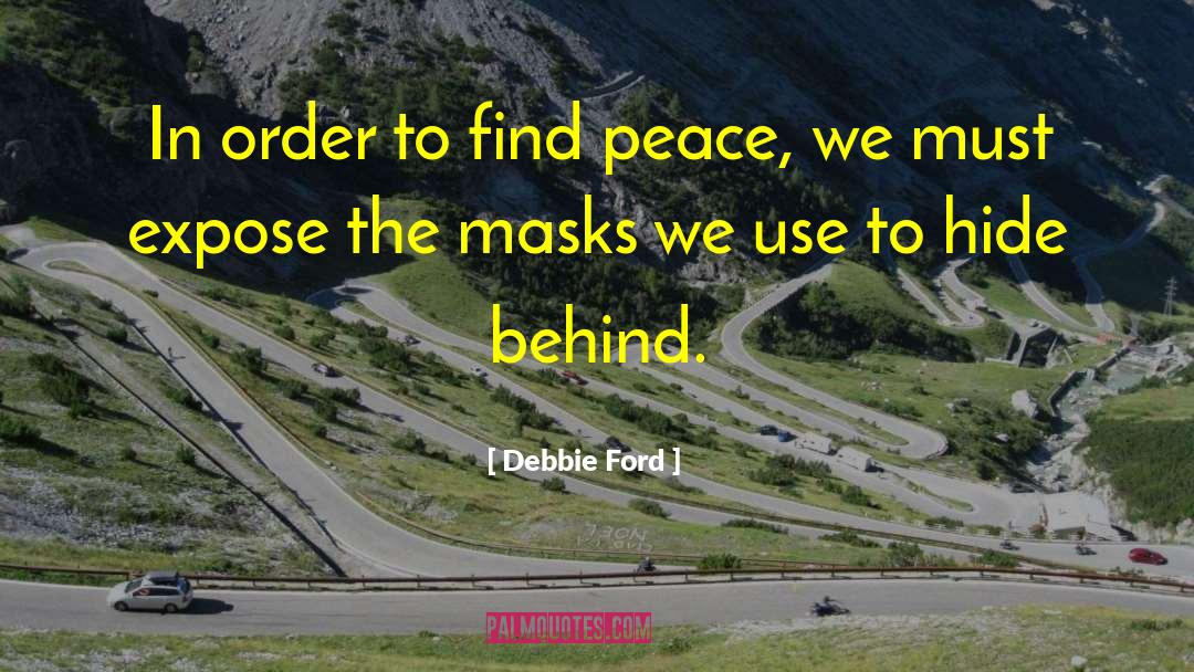 Finding Peace quotes by Debbie Ford