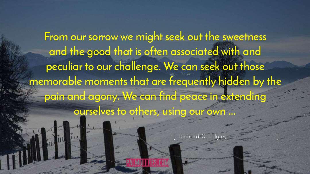 Finding Peace quotes by Richard C. Edgley