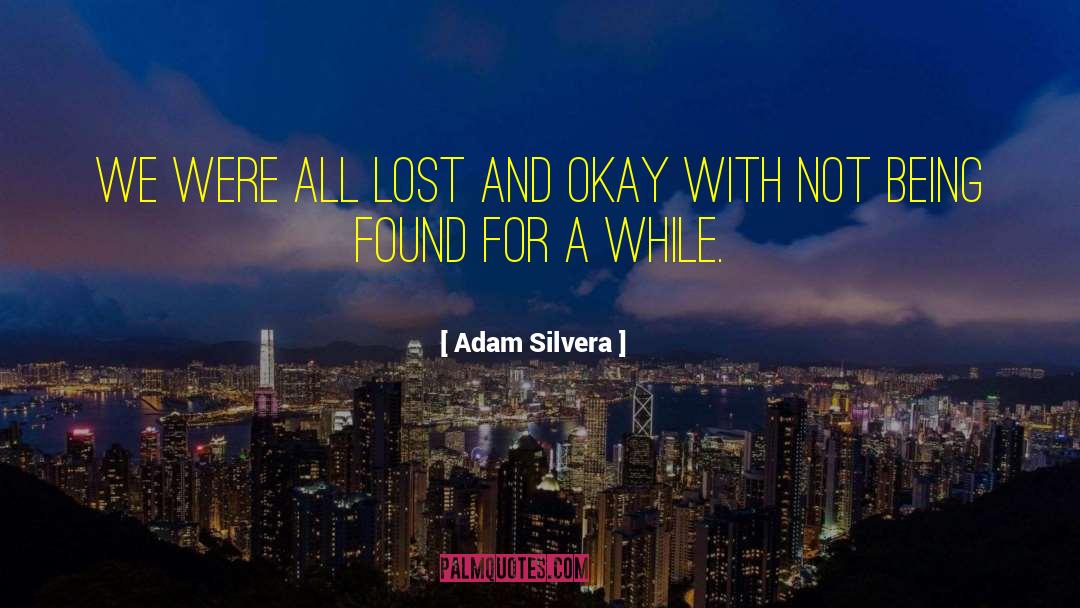 Finding Purpose quotes by Adam Silvera